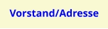 Vorstand/Adresse