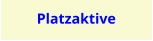 Platzaktive